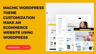 machic wordpress theme customization | Make an e-commerce website using Wordpress part-2