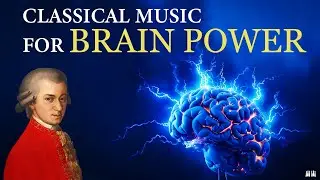 Mozart - Classical Music for Brain Power