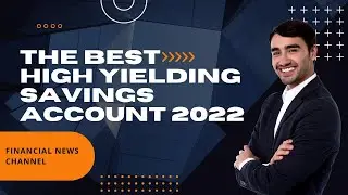 The Best High Yielding Savings Account 2022