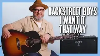 Backstreet Boys I Want it That Way Guitar Lesson + Tutorial