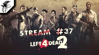 Left 4 Dead 2 [Стрим] #37 - Кооператив