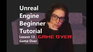 Unreal Engine Beginner Tutorial Lesson 13 Game Over/ Load Level