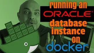 How to install and run an Oracle Database instance in a Docker container? Yes, I Know IT! Ep 18