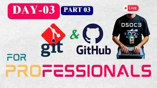 Day-3-III: Git and Github Tutorial : Mastering Advanced Topics! [2025] Full DevOps Tutorials| dsoc3