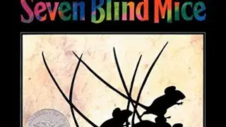 Seven Blind Mice (read aloud)