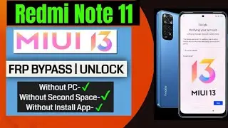 Redmi Note 11 Frp Bypass MIUI 13 Update || All Redmi MIUI 13 Google Account Bypass Without PC 2023||