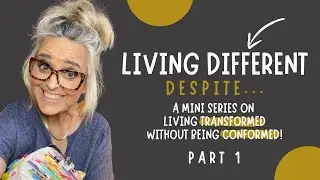 Living Different... Despite, Part 1 || Mini Series!