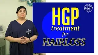 HGP Treatment for Hair Loss in Delhi | Dr. Nivedita Dadu | Best Dermatologist in Delhi