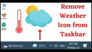 How to Remove Weather Icon from Taskbar in Windows 10?