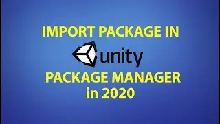 How to Import Package in Unity in 2020 with Package Manager