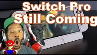 Nintendo Switch Pro Is Still Coming!