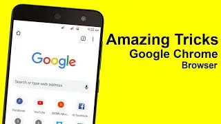 Amazing Google Chrome Browser Tricks - Google Chrome for Android 