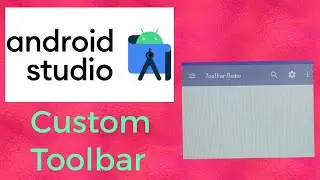 How to Create Custom Toolbar in Android Studio || Android Development Course