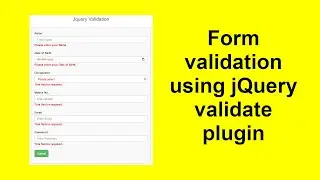 Form validation using jQuery validate plugin || jQuery form validation
