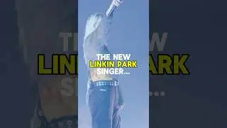 Linkin Park New Singer