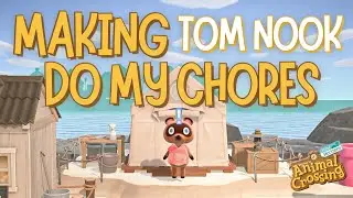 I made TOM NOOK do my island chores! | ACNH | Animal Crossing New Horizons