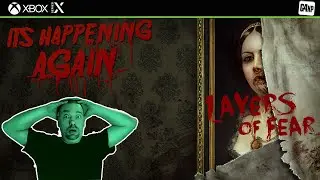 LAYERS OF FEAR -  ITS HAPPENING AGAIN