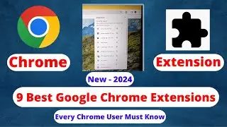 🔥Best Google Chrome Extension 2024 🔥9 Amazing Google Chrome Extension | Best Chrome Extension