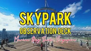 SKYPARK OBSERVATION DECK Marina Bay Sands Singapore