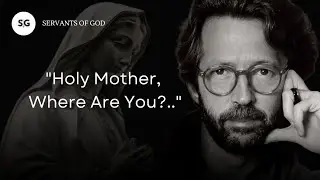 The Story Behind Eric Clapton's Song Dedicated To The Holy Mother