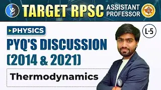 THERMODYNAMICS | PHYSICS | PYQ"S DISCUSSION | RPSC ASSISTANT PROFESSOR | Lec 5