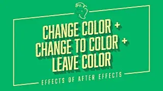 Change Color + Change To Color + Leave Color | Effects of After Effects