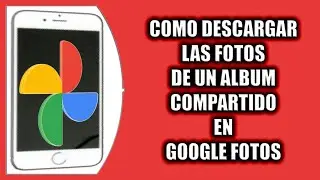 Cómo descargar las fotos de un álbum compartido en Google Fotos