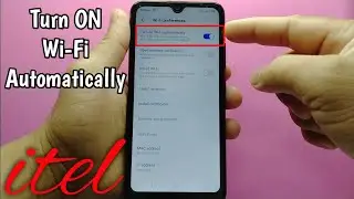 How to turn ON Wi-Fi automatically on itel S15