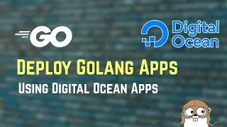 How to Deploy a Golang Application on Digital Ocean | Golang