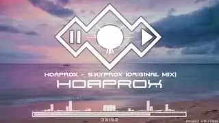 Hoaprox - S.K.Y.Prox (Original Mix ) (Official Audio )