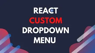 React JS Custom Dropdown Menu Tutorial