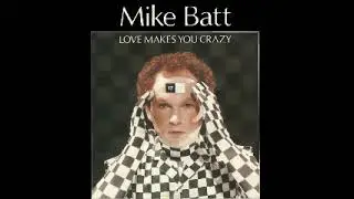 Mike Batt - Love Makes You Crazy (Special Remix)(Unreleased Version) 1982 Epic