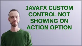 JavaFX custom control not showing On Action option