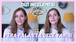 PERA PALAS'TA GECE YARISI - DİZİ İNCELEMESİ