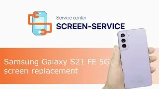 Samsung Galaxy S21 FE 5G screen replacement