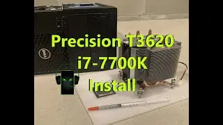 Precision T3620 Bios Update and i7-7700K Processor Install