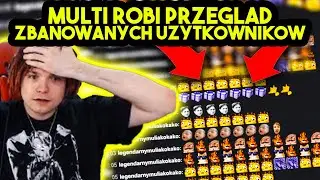 MULTI robi PRZEGLĄD ZBANOWANYCH UŻYTKOWNIKÓW! #8