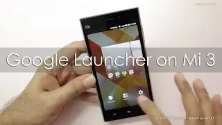 Setup Google Launcher on Xiaomi Mi3