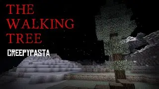 Minecraft Creepypasta | THE WALKING TREE