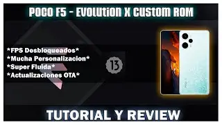 Poco F5 - Evolution X ! La Primera Custom ROM Oficial ! FPS MAXIMOS Y MUCHO MAS !