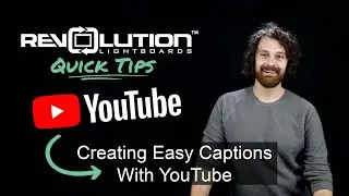 Easily Create Captions in YouTube | Revolution Lightboards