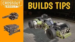 Crossout Mobile | Builds Tips