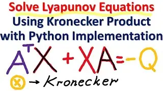 Easily Solve Lyapunov Equations by Using Kronecker Product with Python Implementation - Controls