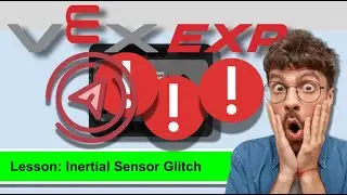 Vex EXP: Inertial Sensor Glitch