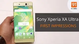 Sony Xperia XA Ultra: First Impressions | First Look | Event