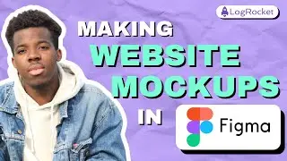 How to create website mockups in Figma: A complete guide