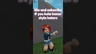 do you hate bacon style haters? #roblox #shorts #bacon #robloxshorts