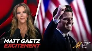 Megyn Kelly Gets Excited About Matt Gaetz as Attorney General After Listening to NYT's 