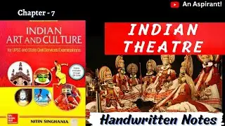 Chapter 7 || Indian Theater || Art & Culture || Handwritten notes || An Aspirant !