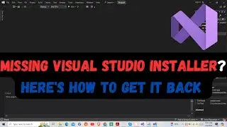 Missing Visual Studio Installer? Heres How to Get It Back